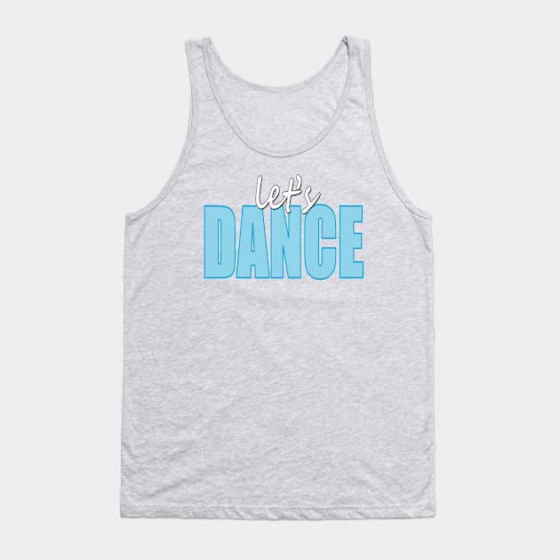 Let's Dance Tank Top by Art_Is_Subjective